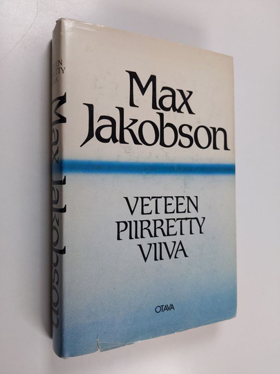 Max Jakobson : Veteen piirretty viiva : havaintoja ja merkintöjä vuosilta 1953-1965