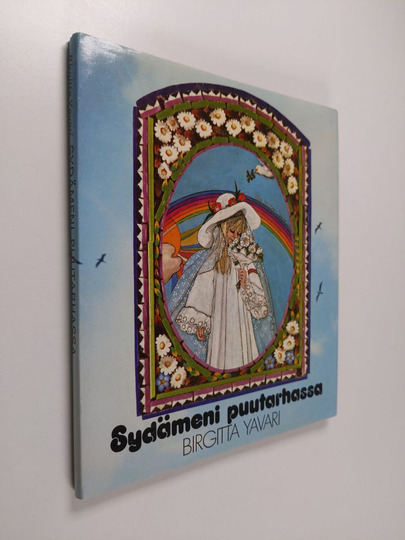 Birgitta Yavari : Sydämeni puutarhassa : isoille ja pienille