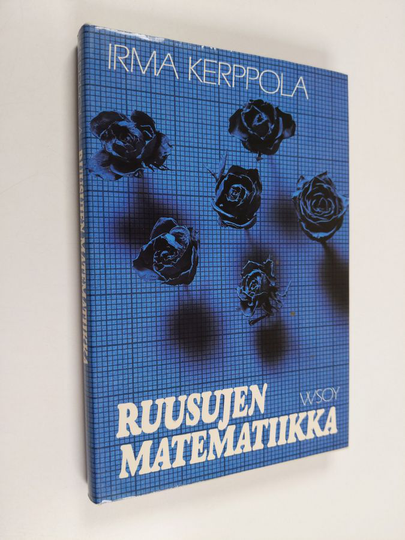 Irma Kerppola : Ruusujen matematiikka : ja muita esseitä