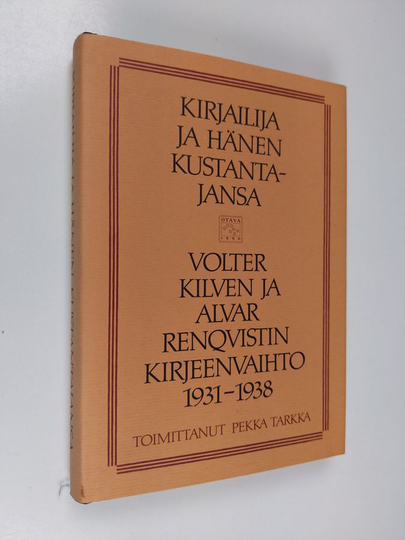 Volter Kilpi : Kirjailija ja hänen kustantajansa : Volter Kilven ja Alvar Renqvistin kirjeenvaihto 1931-1938