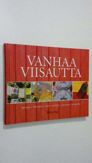 Mervi Ovaska : Vanhaa viisautta