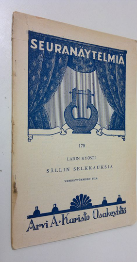 Larin-Kyösti : Sällin selkkauksia : yksinäytöksinen pila