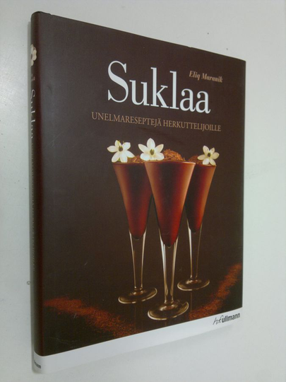 Eliq Maranik : Suklaa : unelmareseptejä herkuttelijoille