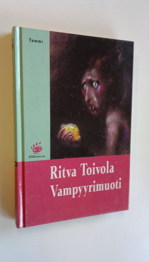 Ritva Toivola : Vampyyrimuoti : fantasiakertomuksia
