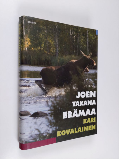 Kari Kovalainen : Joen takana erämaa