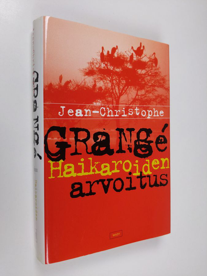 Jean-Christophe Grange : Haikaroiden arvoitus