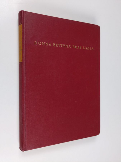 Betty Ahvenainen-Salin : Donna Bettynä Brasiliassa