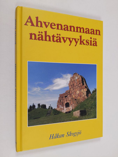 Håkan Skogsjö : Ahvenanmaan nähtävyyksiä : Välttämätön opas sinulle, joka haluat tietää hieman enemmän