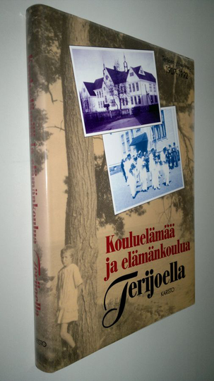 Kouluelämää ja elämän koulua Terijoella : Terijoen yhteislyseo 1907-1992