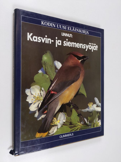 Kodin : Kodin uusi eläinkirja : linnut: kasvin- ja siemensyöjät