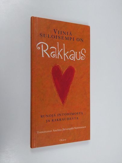 Anelma Järvenpää-Summanen (toim.) : Viiniä suloisempi on rakkaus : runoja intohimosta ja rakkaudesta