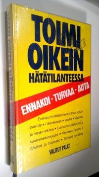 Valitut palat : Toimi oikein hätätilanteessa : ennakoi, turvaa, auta