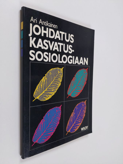 Ari Antikainen : Johdatus kasvatussosiologiaan