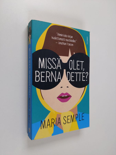 Maria Semple : Missä olet, Bernadette?