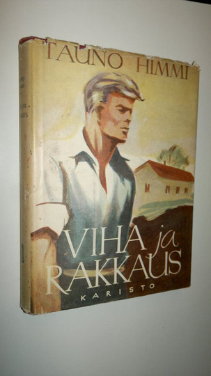 Tauno Himmi : Viha ja rakkaus