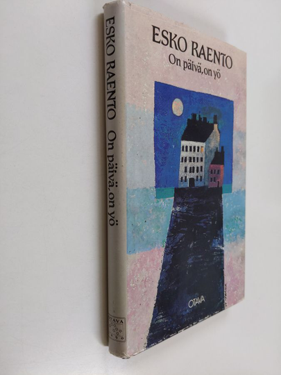 Esko Raento : On päivä, on yö