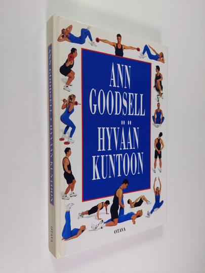 Ann Goodsell : Hyvään kuntoon : henkilökohtaisen valmentajan harjoitusohjeet