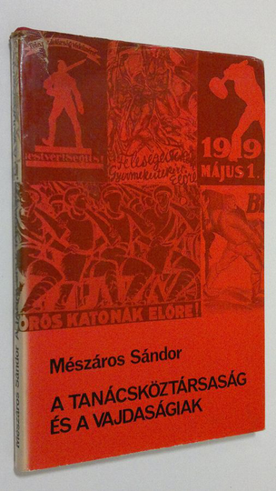 Meszaros Sandor : A tanacsköztarsasag es a vajdasagiak