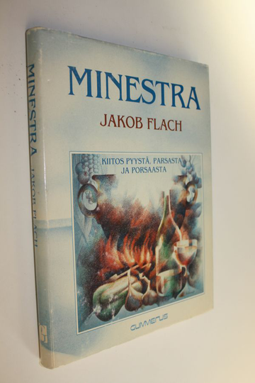 Jakob Flach : Minestra : kiitos pyystä, parsasta ja porsaasta