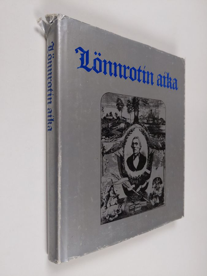 Pekka Laaksonen (toim.) : Lönnrotin aika
