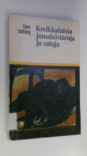 Claes Lindskog (toim.) : Kreikkalaisia jumalaistaruja ja satuja