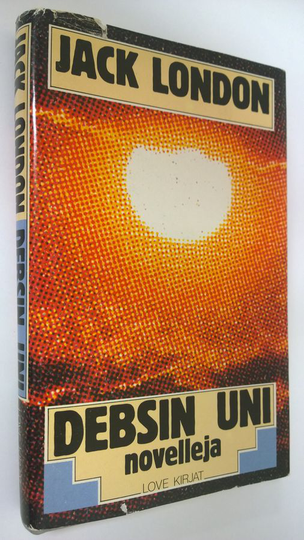 Jack London : Debsin uni : novelleja