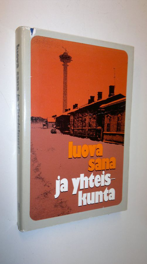 Luova sana ja yhteiskunta : esseitä ja puheenvuoroja