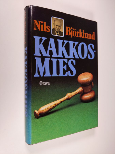 Nils Björklund : Kakkosmies : metalliteollisuutemme vaiheita henkilökohtaisesti koettuna