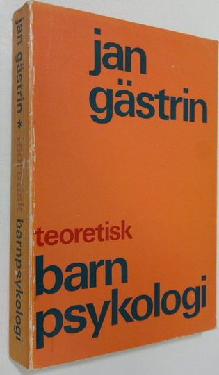 Jan Gästrin : Teoretisk barnpsykologi