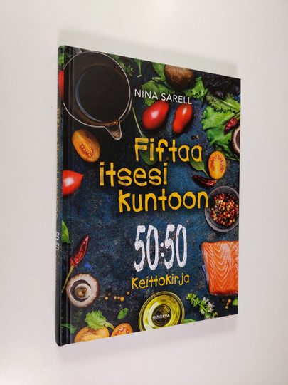 Nina Sarell : Fiftaa itsesi kuntoon : 50:50 keittokirja