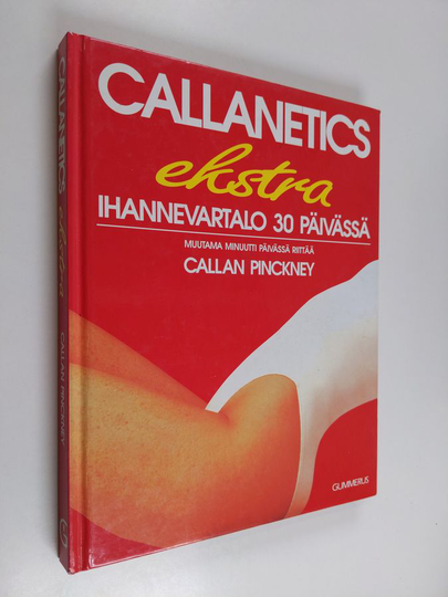 Callan Pinckney : Callanetics : ihannevartalo 30 päivässä : muutama minuutti päivässä riittää