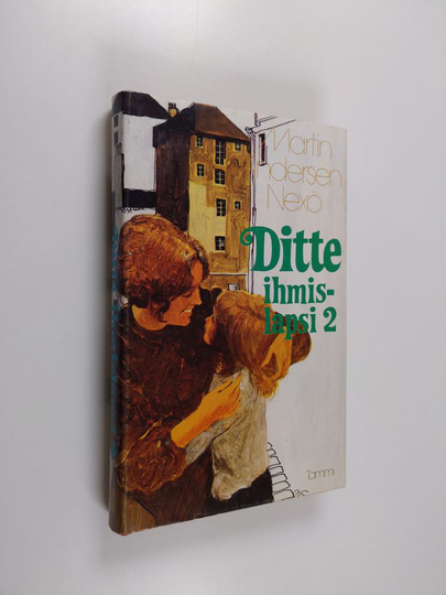 Martin Andersen Nexö : Ditte ihmislapsi 2