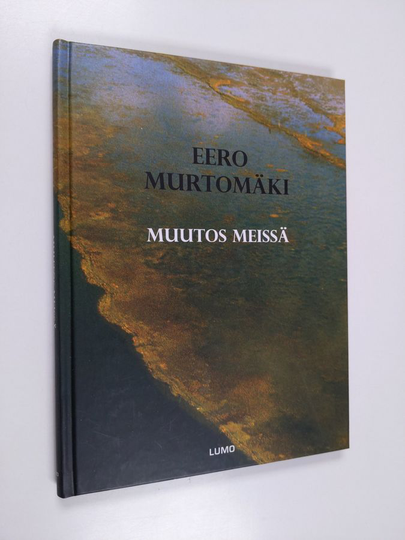 Eero Murtomaki : Muutos meissä
