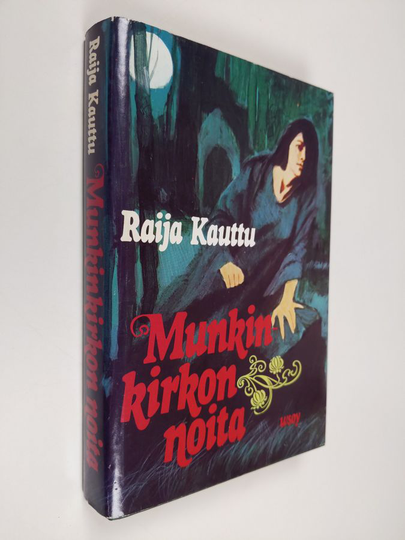 Raija Kauttu : Munkinkirkon noita : historiallinen romaani