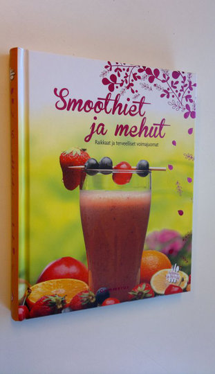 Charlie Paul (valokuvat) : Smoothiet ja mehut : raikkaat ja terveelliset voimajuomat