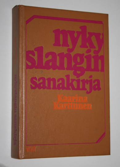 Kaarina Karttunen : Nykyslangin sanakirja
