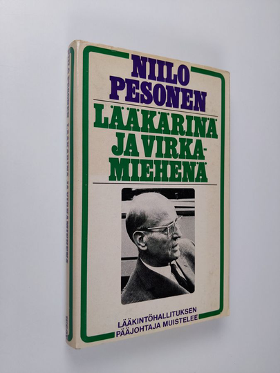 Niilo Pesonen : Lääkärinä ja virkamiehenä : lääkintöhallituksen entinen pääjohtaja muistelee