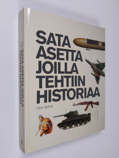 Chris McNab : Sata asetta joilla tehtiin historiaa