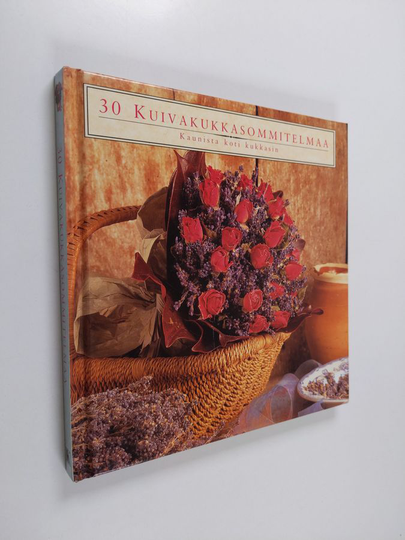 30 kuivakukkasommitelmaa : kaunista koti kukkasin
