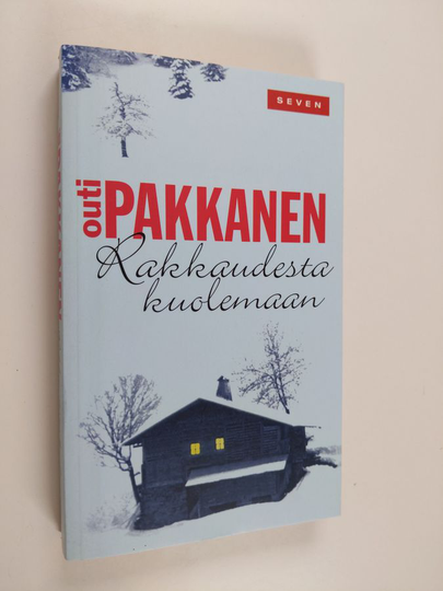 Outi Pakkanen : Rakkaudesta kuolemaan