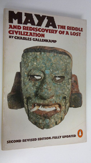 Charles Gallenkamp : Maya, the riddle and rediscoverry of a lost civilization
