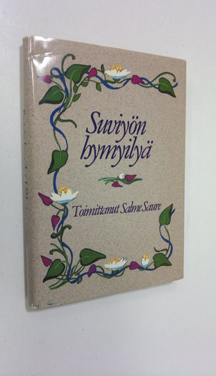 Salme Saure (toim.) : Suviyön hymyilyä : valikoima runoja