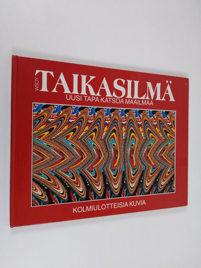 Taikasilmä 1 : kolmiulotteisia kuvia : Uusi tapa katsoa maailmaa
