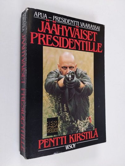Pentti Kirstilä : Jäähyväiset presidentille : jännitysromaani