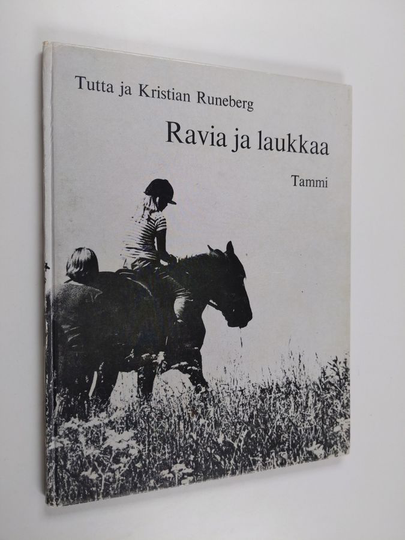 Tutta Runeberg : Ravia ja laukkaa