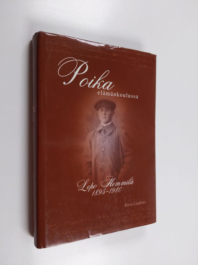Lepo Hemmilä : Poika elämänkoulussa : Lepo Hemmilä 1895-1980