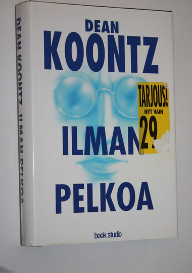 Dean R Koontz : Ilman pelkoa