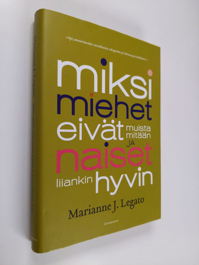 Marianne J. Legato : Miksi miehet eivät muista mitään ja naiset liiankin hyvin