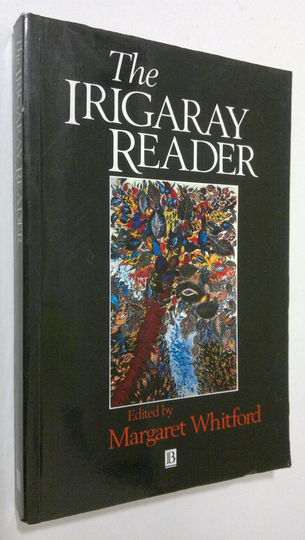 Margaret Whitford : The Irigaray Reader