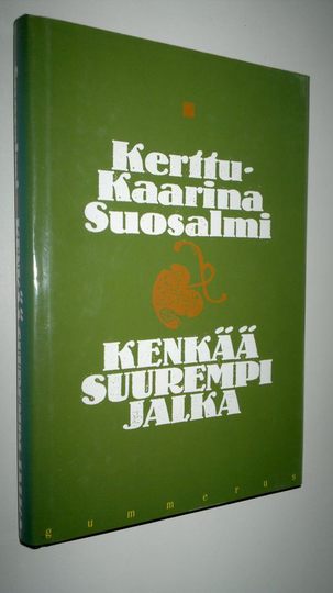 Kerttu-Kaarina Suosalmi : Kenkää suurempi jalka